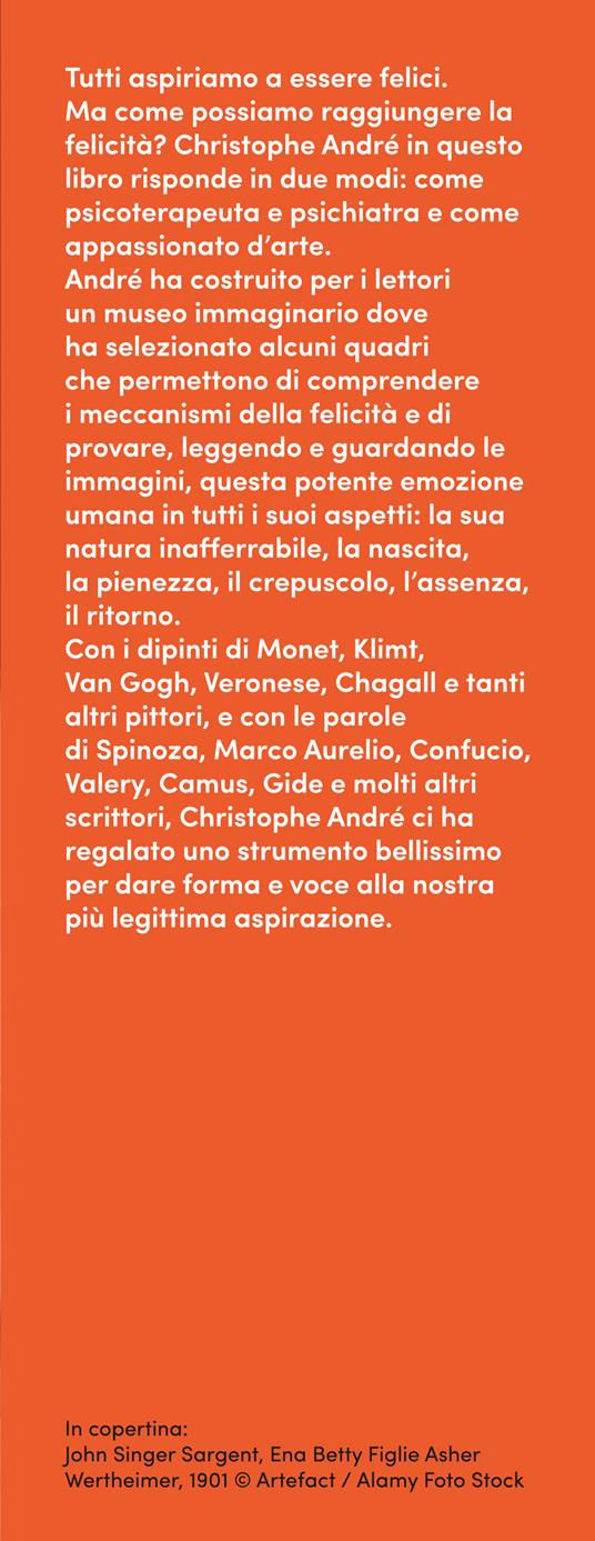 Dell'arte della felicità. 25 quadri, 25 modi per conoscere la felicità - Christophe André - 4
