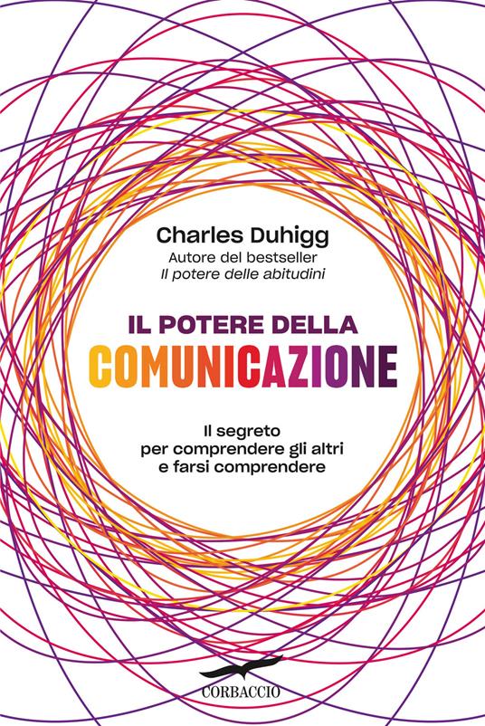 Il potere della comunicazione - Charles Duhigg - copertina