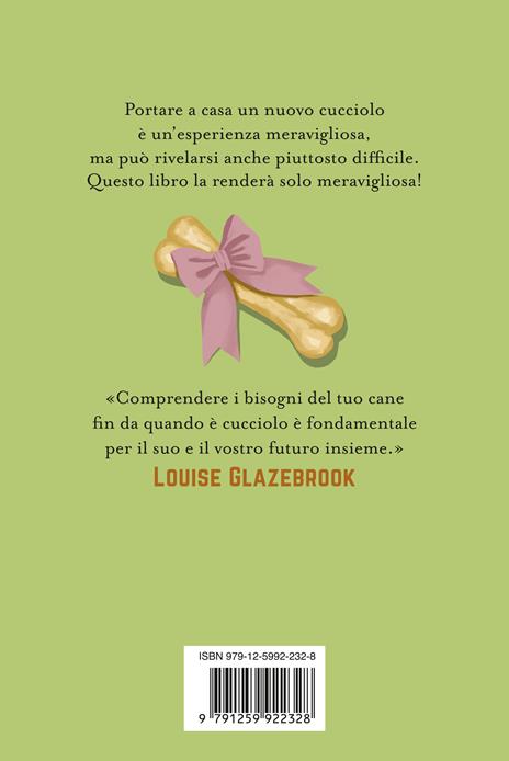 Tutto quello che il tuo cucciolo vuole che tu sappia - Louise Glazebrook - 2