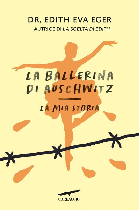 La ballerina di Auschwitz. La mia storia - Edith Eva Eger,Maria Olivia Crosio - ebook