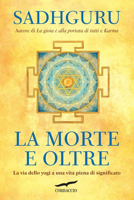 La morte e oltre. La via dello yogi a una vita piena di significato - Sadhguru - copertina