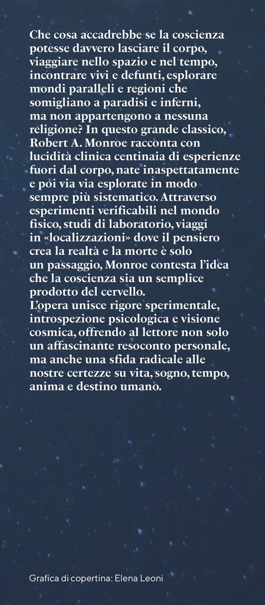 I miei viaggi fuori dal corpo. L'eccezionale esperienza dei viaggi astrali - Robert A. Monroe - 4