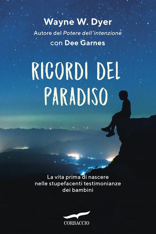 Ricordi del paradiso - Wayne W. Dyer,Dee Garnes - copertina