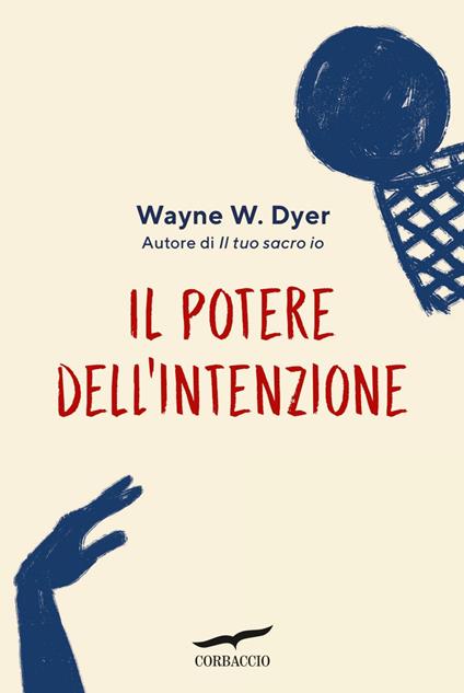 Il potere dell'intenzione - Wayne W. Dyer,Silvia Bogliolo - ebook