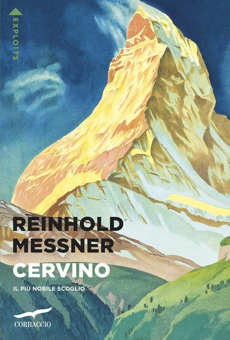Cervino. Il più nobile scoglio - Reinhold Messner - copertina