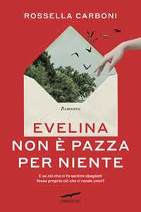 Libro Evelina non è pazza per niente Rossella Carboni
