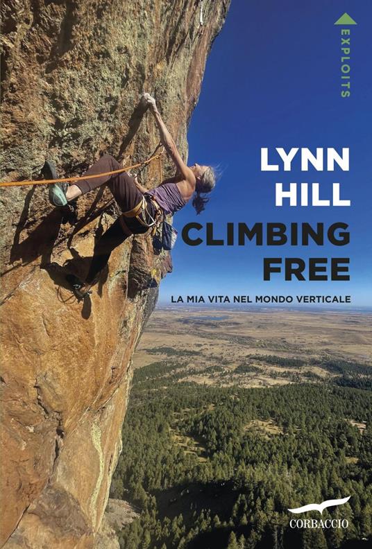 Climbing free. La mia vita nel mondo verticale - Lynn Hill - ebook