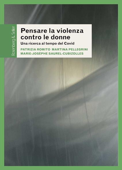 Pensare la violenza contro le donne. Una ricerca al tempo del Covid - Patrizia Romito,Martina Pellegrini,Marie-Josèphe Saurel-Cubizolles - copertina