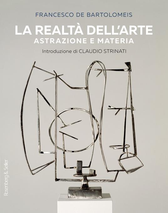 La realtà dell'arte. Astrazione e materia - Francesco De Bartolomeis - copertina