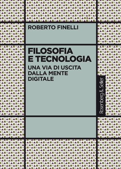 Filosofia e tecnologia. Una via di uscita dalla mente digitale - Roberto Finelli - ebook