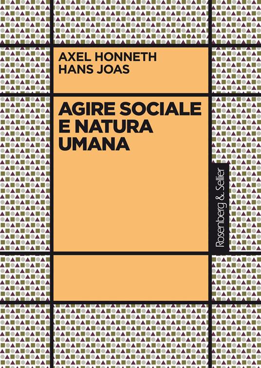 Agire sociale e natura umana - Axel Honneth,Hans Joas - copertina