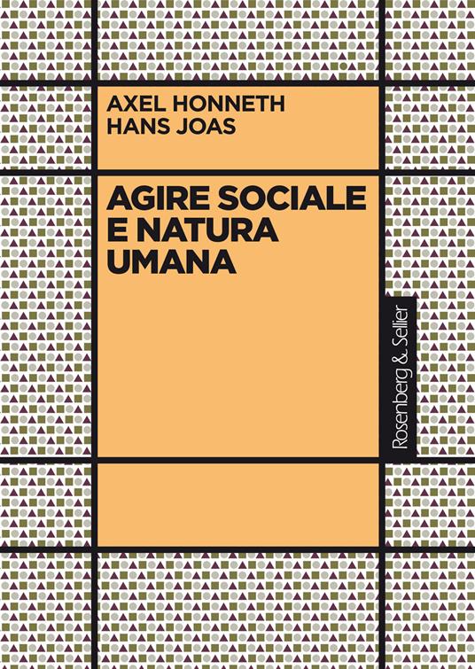 Agire sociale e natura umana - Axel Honneth,Hans Joas,Alexandratos Francesca Sofia - ebook