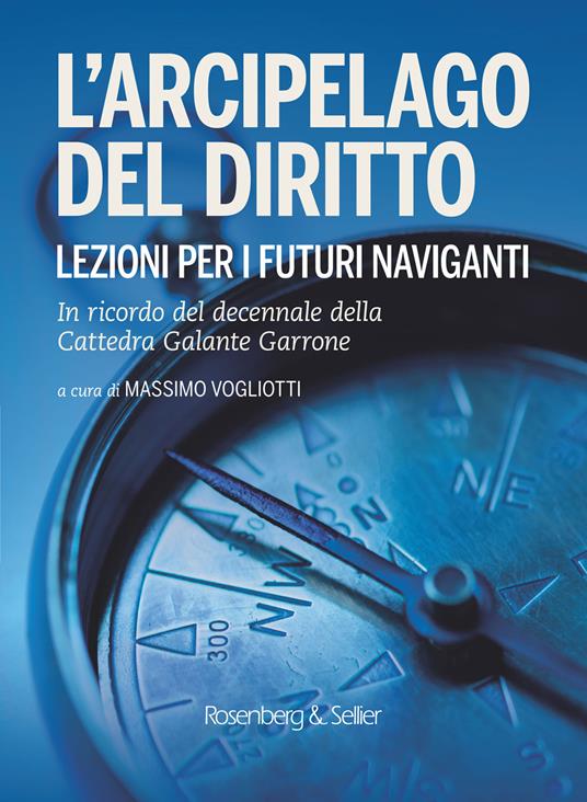 L'arcipelago del diritto. Lezioni per i futuri naviganti. In ricordo del decennale della cattedra Galante Garrone - copertina