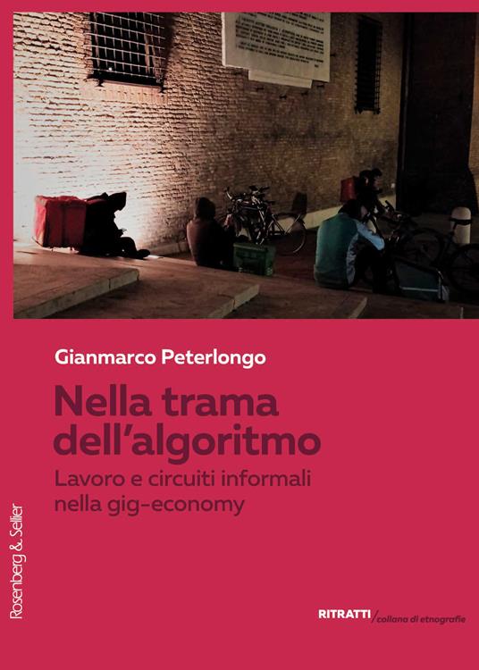 Nella trama dell'algoritmo. Lavoro e circuiti informali nella gig-economy - Gianmarco Peterlongo - ebook