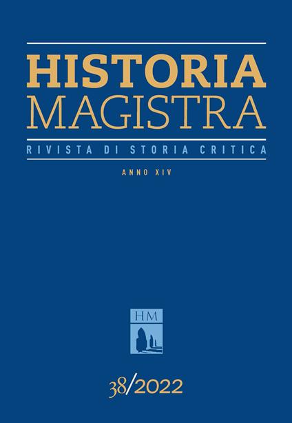 Historia Magistra. Rivista di storia critica (2022). Vol. 38 - copertina