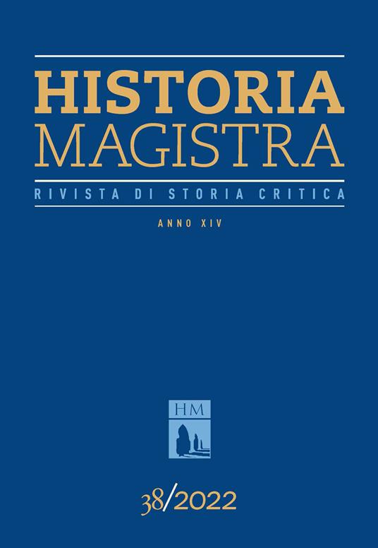 Historia Magistra. Rivista di storia critica (2022). Vol. 38 - copertina