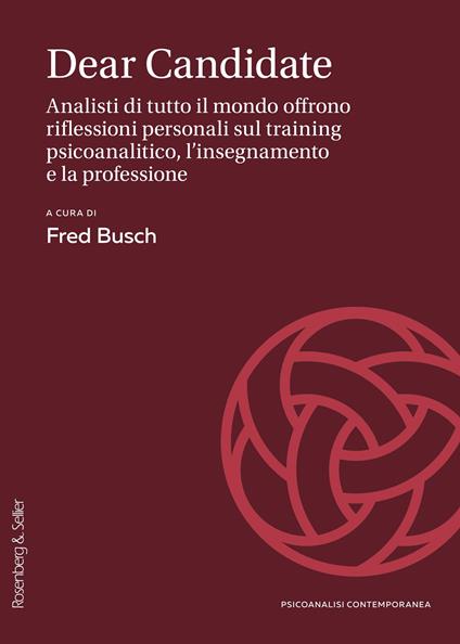 Dear Candidate. Analisti di tutto il mondo offrono riflessioni personali sul training psicoanalitico, l'insegnamento e la professione - copertina
