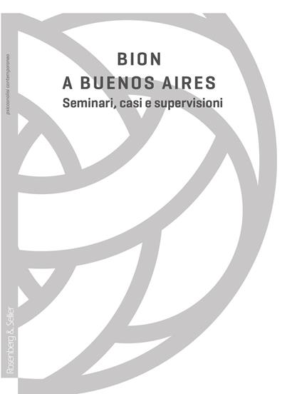 Bion a Buenos Aires. Seminari, casi e supervisioni - copertina