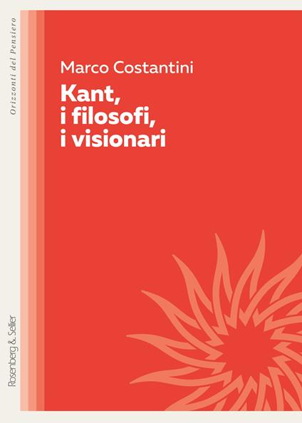 Kant, i filosofi, i visionari - Marco Costantini - copertina