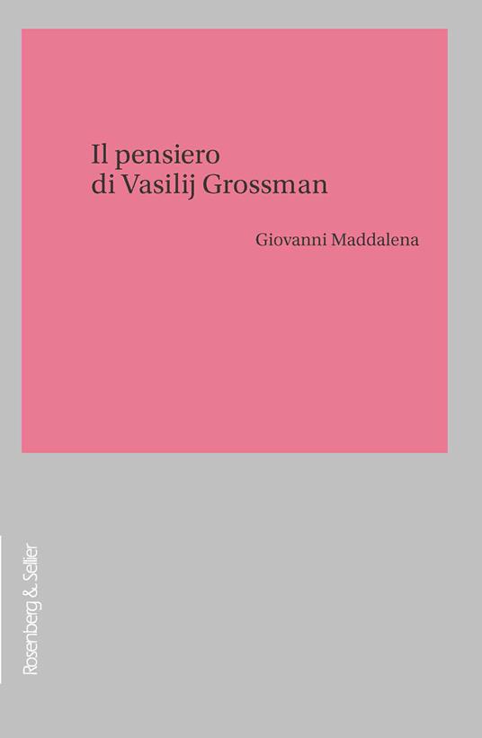 Il pensiero di Vasilij Grossman - Giovanni Maddalena - copertina