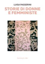 Storie di donne e femministe. Nuova ediz.