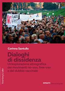 Dialoghi di dissidenza. Un'esplorazione etnografica dei movimenti No-Vax, Free-Vax e del dubbio vaccinale