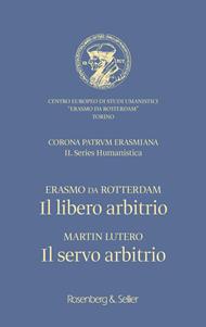 Il libero arbitrio / Il servo arbitrio. Ediz. italiana e latina