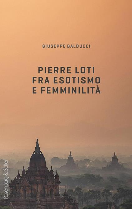 Pierre Loti fra esotismo e femminilità - Giuseppe Balducci - copertina