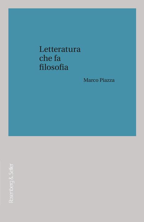 Letteratura che fa filosofia - Marco Piazza - copertina