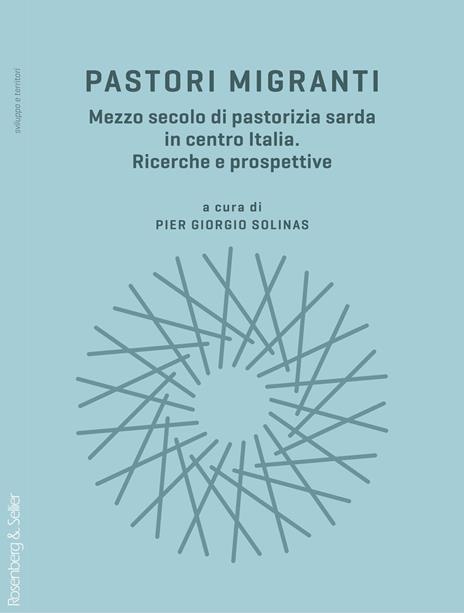 Pastori migranti. Mezzo secolo di pastorizia sarda in centro Italia. Ricerche e prospettive - copertina