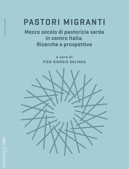 Pastori migranti. Mezzo secolo di pastorizia sarda in centro Italia. Ricerche e prospettive - copertina