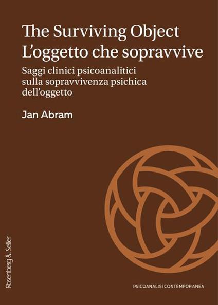 The surviving object. L'oggetto che sopravvive. Saggi clinici psicoanalitici sulla sopravvivenza psichica dell’oggetto - Jan Abram - copertina