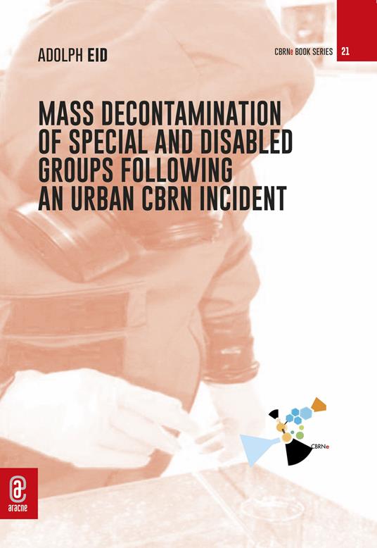 Mass Decontamination of Special and Disabled Groups Following an Urban CBRN Incident - Adolph Eid - copertina