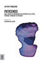 Patocenosi. Dalle malattie contagiose dell'antichità alle pesti, epidemie, pandemie ed epizoozie