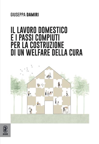 Il lavoro domestico e i passi compiuti per la costruzione di un Welfare della cura - Giuseppa Damiri - copertina