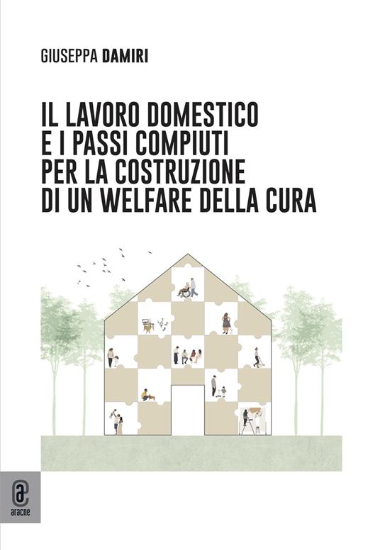 Il lavoro domestico e i passi compiuti per la costruzione di un Welfare della cura - Giuseppa Damiri - copertina