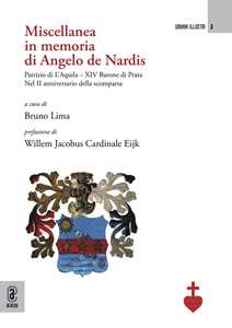Miscellanea in memoria di Angelo de Nardis Patrizio di L'Aquila-XIV Barone di Prata. Nel II anniversario della scomparsa