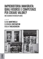 Imprenditoria immigrata: quali risorse e competenze per creare valore? Uno sguardo interdisciplinare