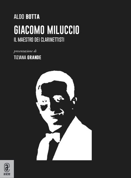 Giacomo Miluccio. Il maestro dei clarinettisti - Aldo Botta - copertina