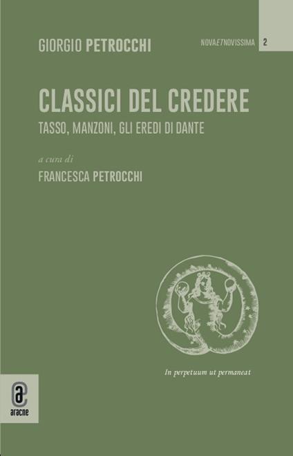 Classici del credere. Tasso, Manzoni, gli eredi di Dante - Giorgio Petrocchi - copertina