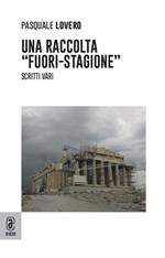 Una raccolta «fuori-stagione». Scritti vari
