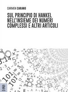 Sul principio di Hankel nell'insieme dei numeri complessi e altri articoli