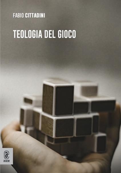 Teologia del gioco - Fabio Cittadini - copertina