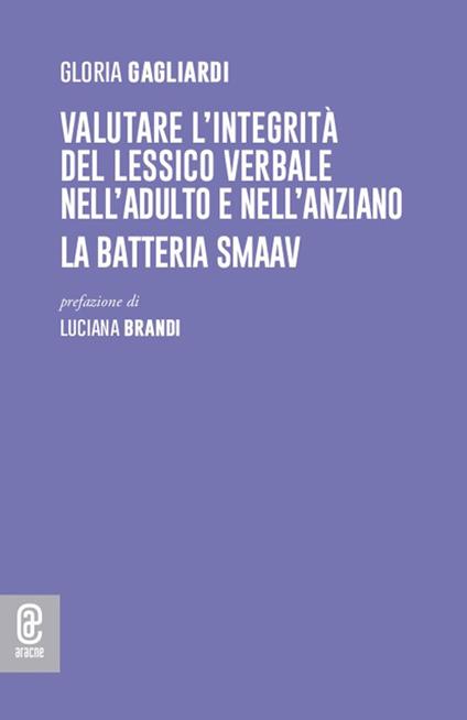 Valutare l'integrità del lessico verbale nell'adulto e nell'anziano. La batteria SMAAV - Gloria Gagliardi - copertina