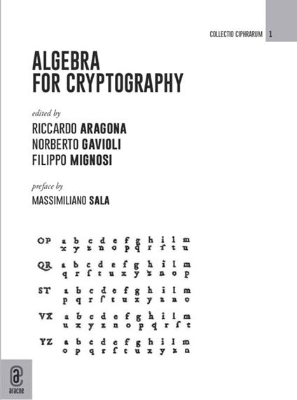 Algebra for Cryptography - Riccardo Aragona,Norberto Gavioli,Filippo Mignosi - copertina