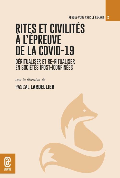 Rites et civilités à l'épreuve de la covid-19. Déritualiser et re-ritualiser en sociétés (post-)confinées - Pascal Lardellier - copertina