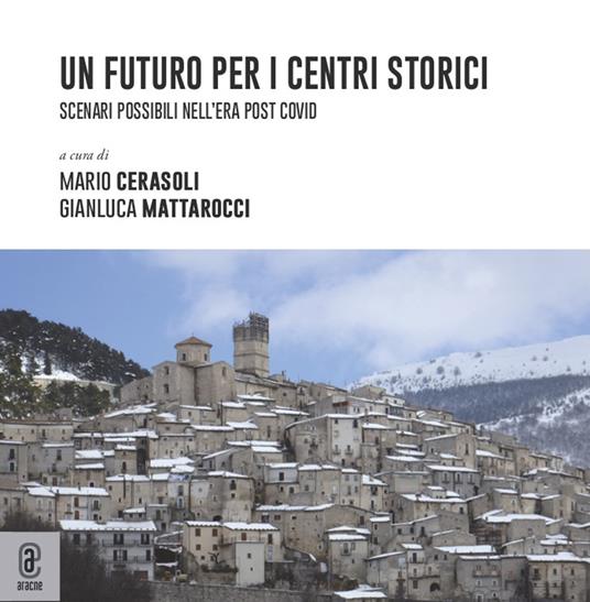 Un futuro per i centri storici. Scenari possibili nell'era post Covid - copertina