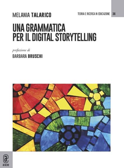 Una grammatica per il digital storytelling - Melania Talarico - copertina