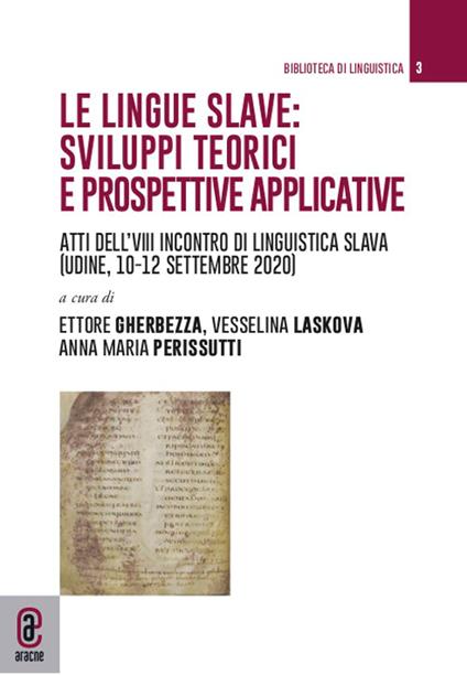 Le lingue slave: sviluppi teorici e prospettive applicative. Atti del VIII incontro di linguistica slava (Udine, 10-12 settembre 2020) - copertina