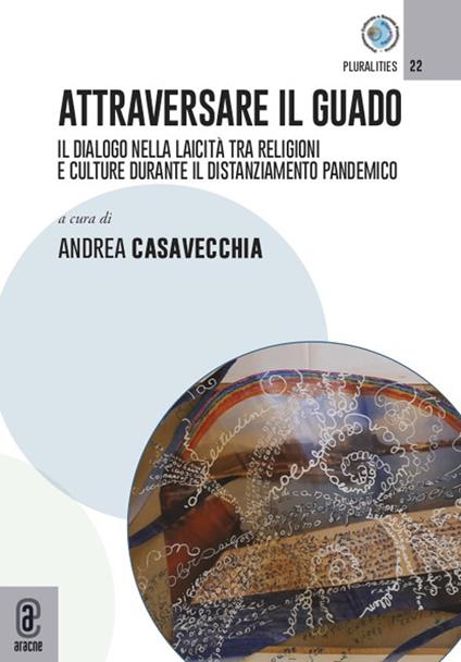 Attraversare il guado. Il dialogo nella laicità tra religioni e culture durante il distanziamento pandemico - copertina
